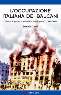 Giovedì 16 - Presentazione: L'occupazione italiana dei Balcani. Crimini di guerra e mito della "brava gente"